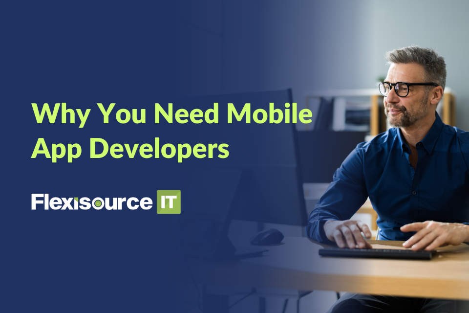 Why You Need Mobile App Developers