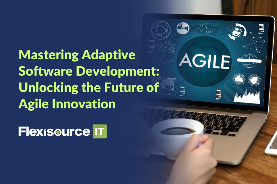 Mastering Adaptive Software Development: Unlocking the Future of Agile Innovation